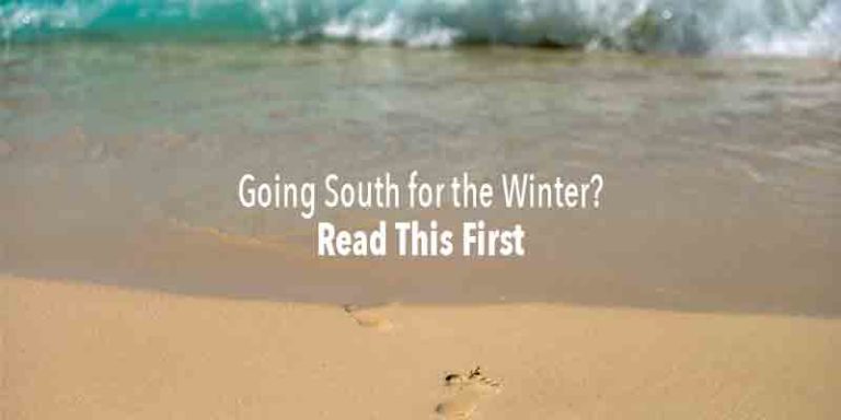 Going South for the Winter? Read this first